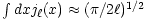 $\int d x j_\ell(x) \approx (\pi/2\ell)^{1/2}$