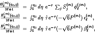 \begin{displaymath}
\begin{array}
{rcl}{\Theta_\ell^{(m)}(\eta_0,q) \over 2\ell ...
 ...6} P^{(m)}_{\vphantom{\ell}})
\,\beta_{\ell}^{(m)} ,\end{array}\end{displaymath}