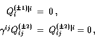 \begin{displaymath}
\begin{array}
{rcl}Q^{(\pm 1)}_i{}^{\vert i} &=& 0\, , \nonu...
 ...pm 2)}_{ij} &=& Q^{(\pm 2)}_{ij}{}^{\vert i} = 0 \,,\end{array}\end{displaymath}