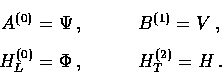 \begin{displaymath}
\begin{array}
{rcl}A^{(0)} = \Psi\,, &\qquad& B^{(1)}=V \,, ...
 ...ber \\ H_L^{(0)} = \Phi\,, &\qquad& H_T^{(2)}=H \, .\end{array}\end{displaymath}