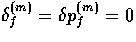 $\delta^{(m)}_f=\delta p^{(m)}_f= 0$