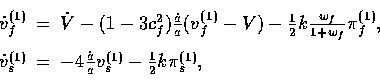 \begin{displaymath}
\begin{array}
{rcl}\displaystyle{}\dot v_f^{(1)}&= &\dot V -...
 ...\dot a \over a} v_s^{(1)}-
 {1 \over 2}k\pi_s^{(1)},\end{array}\end{displaymath}