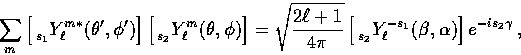 \begin{displaymath}
\sum_m \left[ \, {}_{s_1}^{\vphantom{m*}} Y_{\ell}^{m*} (\th...
 ... Y_{\ell}^{-s_1}
 (\beta,\alpha) \right] e^{-i s_2 \gamma} \, ,\end{displaymath}