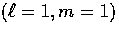 $(\ell=1,m=1)$