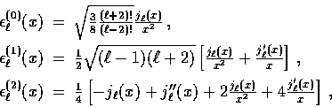\begin{displaymath}
\begin{array}
{rcl}\displaystyle{}\epsilon^{(0)}_\ell(x) & =...
 ...(x) \over x^2} +
 4{j_\ell'(x) \over x} \right] \, ,\end{array}\end{displaymath}